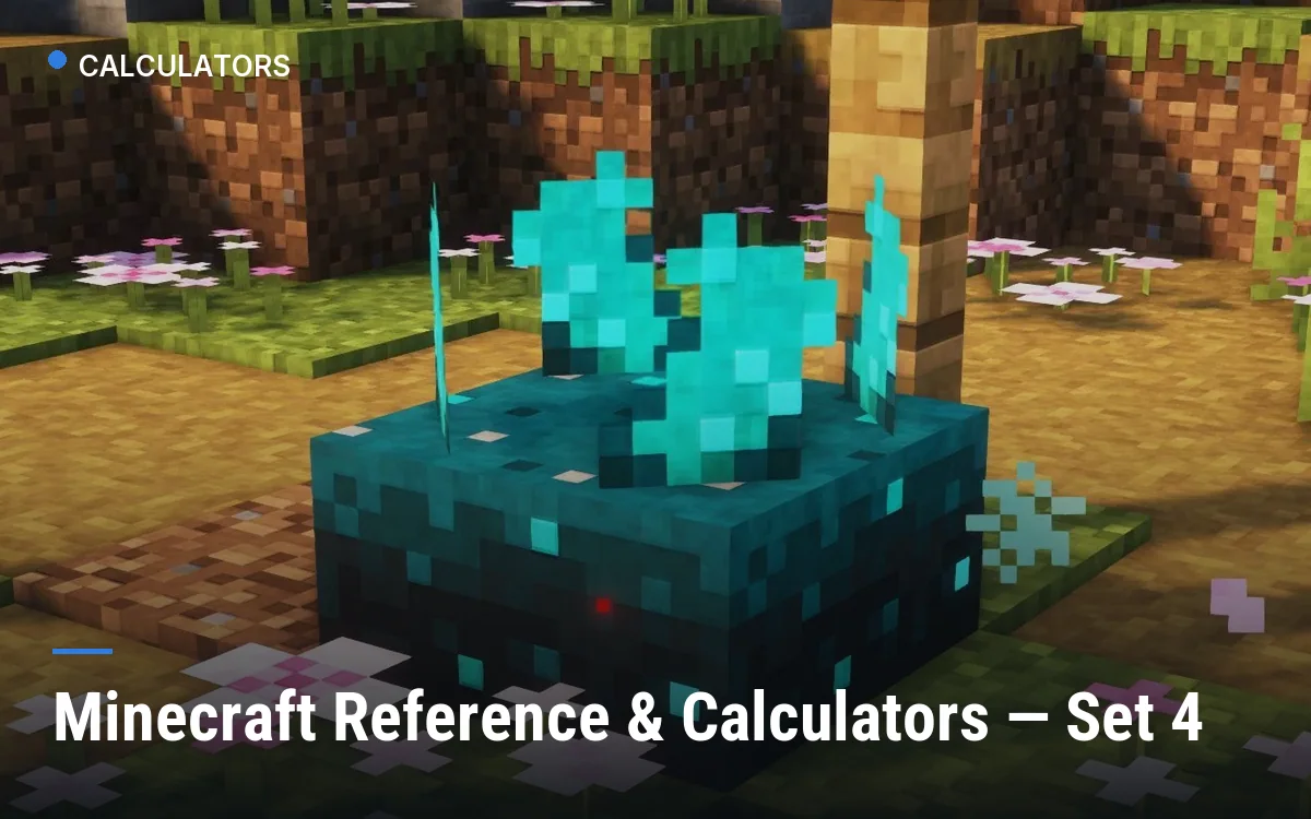 Minecraft Reference & Calculators — Set 4